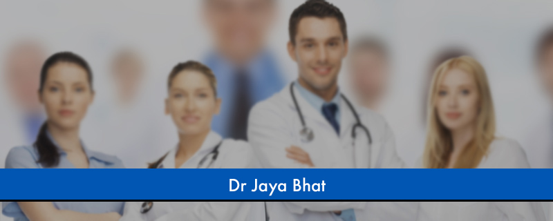Dr Jaya Bhat 